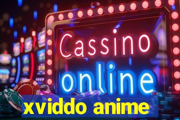 xviddo anime